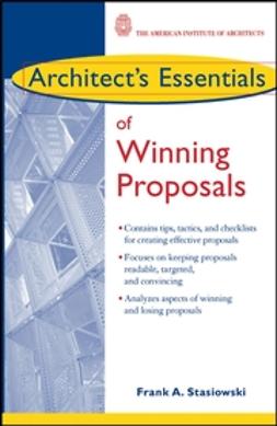 Stasiowski, Frank A. - Architect's Essentials of Winning Proposals, e-bok