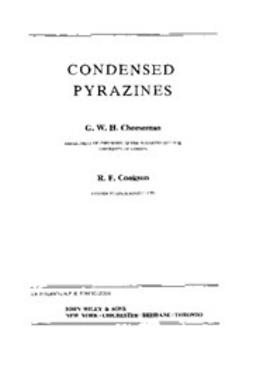 Chesseman, G. W. H. - The Chemistry of Heterocyclic Compounds, Condensed Pyrazines, ebook