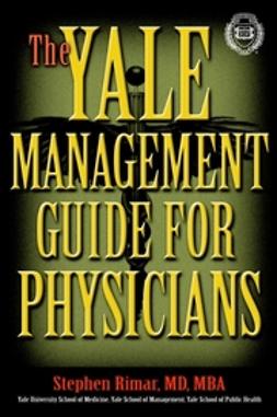 Rimar, Stephen - The Yale Management Guide for Physicians, ebook