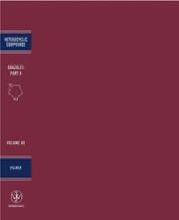 Palmer, David C. - The Chemistry of Heterocyclic Compounds, Oxazoles: Synthesis, Reactions, and Spectroscopy, Part A, ebook