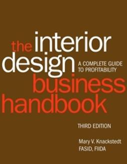 Knackstedt, Mary V. - The Interior Design Business Handbook: A Complete Guide to Profitability, ebook