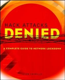 Chirillo, John - Hack Attacks Denied: A Complete Guide to Network Lockdown, ebook