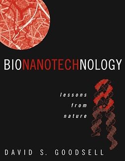 Goodsell, David S. - Bionanotechnology: Lessons from Nature, e-kirja