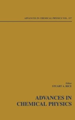 Rice, Stuart A. - Advances in Chemical Physics, e-kirja