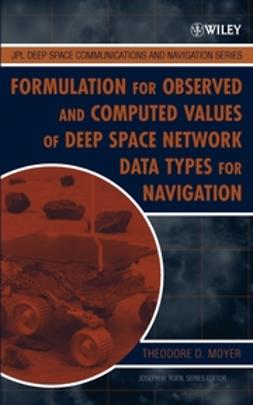 Moyer, Theodore D. - Formulation for Observed and Computed Values of Deep Space Network Data Types for Navigation, ebook