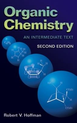 Hoffman, Robert V. - Organic Chemistry: An Intermediate Text, ebook