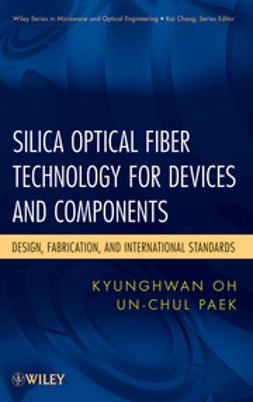 Oh, Kyunghwan - Silica Optical Fiber Technology for Devices and Components: Design, Fabrication, and International Standards, e-bok
