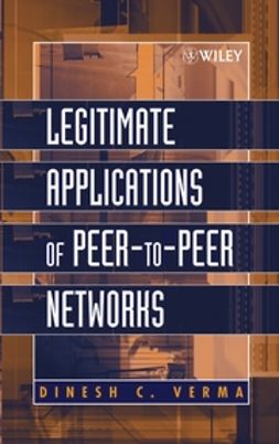 Verma, Dinesh C. - Legitimate Applications of Peer-to-Peer Networks, e-bok
