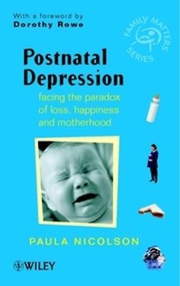 Nicolson, Paula - Postnatal Depression: Facing the Paradox of Loss, Happiness and Motherhood, e-kirja