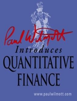 Wilmott, Paul - Paul Wilmott Introduces Quantitative Finance, ebook
