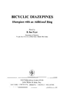 Fryer, R. Ian - The Chemistry of Heterocyclic Compounds, Bicyclic Diazepines: Diazepines with an Additional Ring, ebook