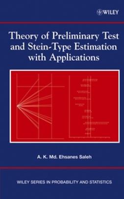 Saleh, A. K. Md. Ehsanes - Theory of Preliminary Test and Stein-Type Estimation with Applications, e-bok