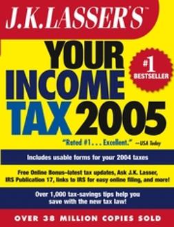 UNKNOWN - J.K. Lasser's Your Income Tax 2005: For Preparing Your 2004 Tax Return, ebook