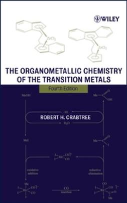 Crabtree, Robert H. - The Organometallic Chemistry of the Transition Metals, e-bok