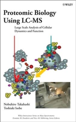 Desiderio, Dominic M. - Proteomic Biology Using LC/MS: Large Scale Analysis of Cellular Dynamics and Function, ebook