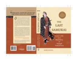Ravina, Mark - The Last Samurai: The Life and Battles of Saigo Takamori, ebook