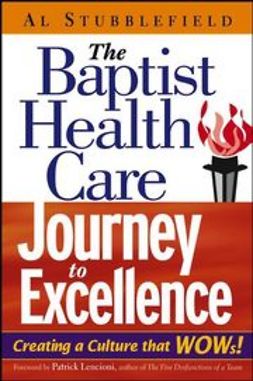 Stubblefield, Al - The Baptist Health Care Journey to Excellence: Creating a Culture that WOWs!, e-bok