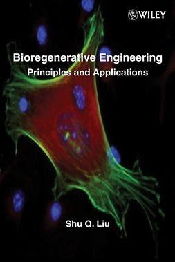 Liu, Shu Q. - Bioregenerative Engineering: Principles and Applications, e-kirja