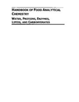 Wrolstad, Ronald E. - Handbook of Food Analytical Chemistry, Water, Proteins, Enzymes, Lipids, and Carbohydrates, ebook