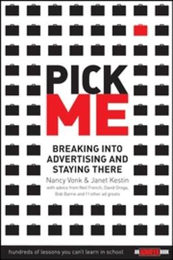 Kestin, Janet - Pick Me: Breaking Into Advertising and Staying There, ebook