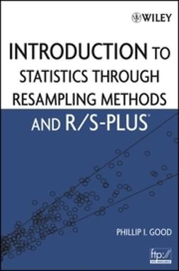 Good, Phillip I. - Introduction to Statistics Through Resampling Methods and R/S-PLUS, ebook
