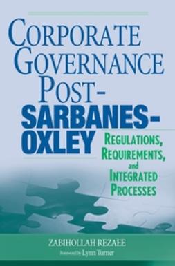 Rezaee, Zabihollah - Corporate Governance Post-Sarbanes-Oxley: Regulations, Requirements, and Integrated Processes, ebook