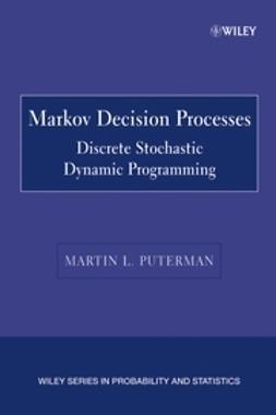 Puterman, Martin L. - Markov Decision Processes: Discrete Stochastic Dynamic Programming, e-kirja