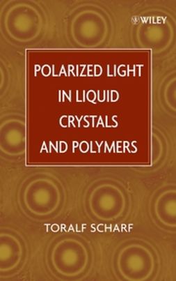 Scharf, Toralf - Polarized Light in Liquid Crystals and Polymers, ebook