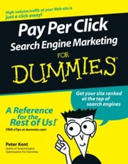 Kent, Peter - Pay Per Click Search Engine Marketing For Dummies, ebook