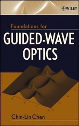 Chen, Chin-Lin - Foundations for Guided-Wave Optics, ebook