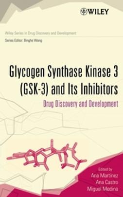 Castro, Ana - Glycogen Synthase Kinase 3 (GSK-3) and Its Inhibitors: Drug Discovery and Development, ebook