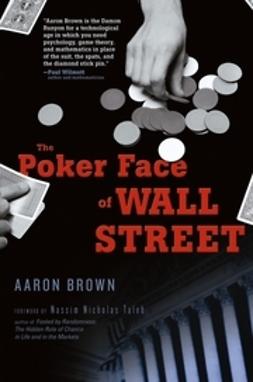 Brown, Aaron - The Poker Face of Wall Street, ebook