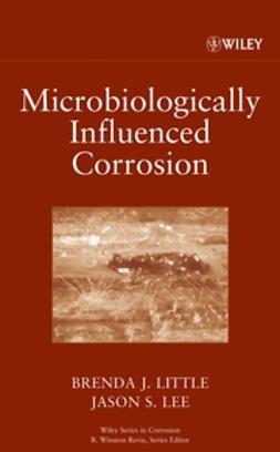 Lee, Jason S. - Microbiologically Influenced Corrosion, ebook