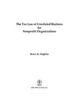 Hopkins, Bruce R. - The Tax Law of Unrelated Business for Nonprofit Organizations, ebook