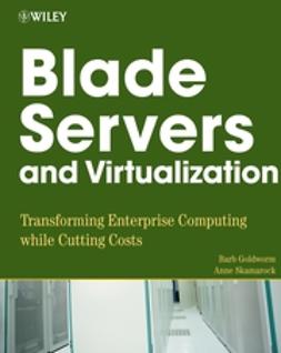 Goldworm, Barb - Blade Servers and Virtualization: Transforming Enterprise Computing While Cutting Costs, ebook