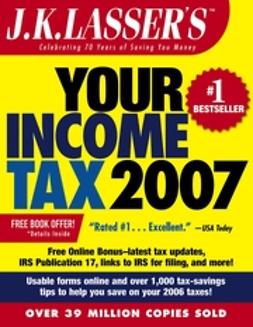 UNKNOWN - J.K. Lasser's Your Income Tax 2007: For Preparing Your 2006 Tax Return, ebook
