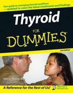 Rubin, Alan L. - Thyroid For Dummies, ebook