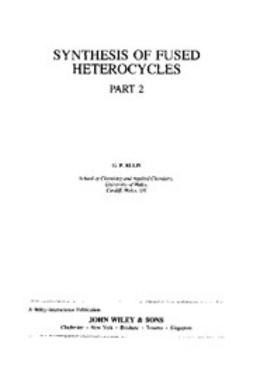Ellis, Gwynn P. - The Chemistry of Heterocyclic Compounds, Synthesis of Fused Heterocycles, e-kirja