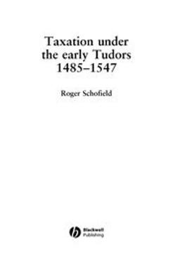 Schofield, Roger - Taxation Under the Early Tudors 1485-1547, e-kirja