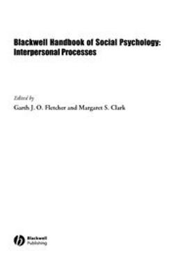 Clark, Margaret - Blackwell Handbook of Social Psychology: Interpersonal Processes, ebook