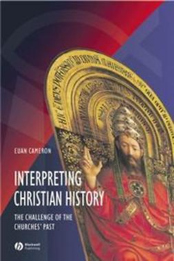 Cameron, Euan - Interpreting Christian History, e-bok