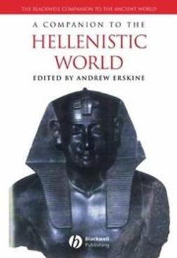Erskine, Andrew - A Companion to the Hellenistic World, ebook