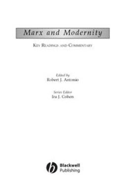 Antonio, Robert - Marx and Modernity: Key Readings and Commentary, e-bok