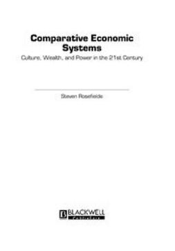 Rosefielde, Steven - Comparative Economic Systems: Culture, Wealth, and Power in the 21st Century, ebook