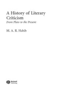 Habib, M. A. R. - A History of Literary Criticism: From Plato to the Present, e-bok