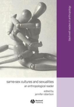 Robertson, Jennifer - Same-Sex Cultures and Sexualities: An Anthropoligical Reader, e-kirja