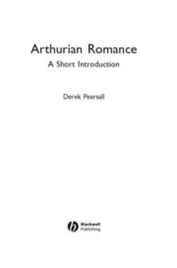 Pearsall, Derek - Arthurian Romance: A Short Introduction, e-kirja