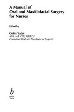 Yates, Colin - A Manual of Oral and Maxillofacial Surgery for Nurses, ebook