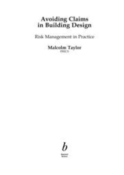 Taylor, Malcolm - Avoiding Claims in Building Design: Risk Management in Practice, e-bok