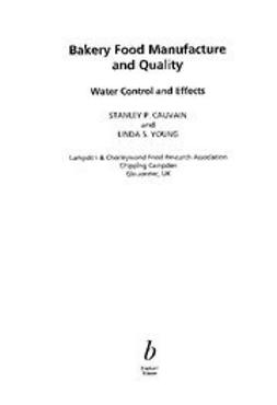 Cauvain, Stanley P. - Bakery Food Manufacture and Quality: Water Control and Effects, e-kirja